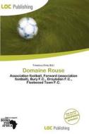 Domaine Rouse edito da Loc Publishing