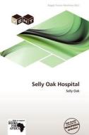 Selly Oak Hospital edito da Crypt Publishing