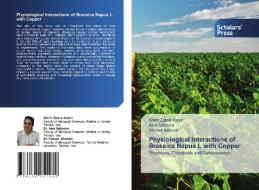 Physiological Interactions Of Brassica Napus L With Copper di Shirin Zareie Kasiri, Azra Saboora, Faezeh Ghanati edito da Scholars' Press