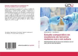 Estudio comparativo en exodoncia de terceros molares con o sin sutura di Belkis Albarrán, Tania Navarro edito da EAE