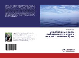 Inwazionnye widy ryb Azowskogo morq i nizhnego techeniq Dona di Ewgeniq Eremeewa edito da LAP LAMBERT Academic Publishing