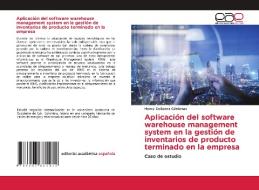 Aplicación del software warehouse management system en la gestión de inventarios de producto terminado en la empresa di Henry Collazos Cárdenas edito da Editorial Académica Española