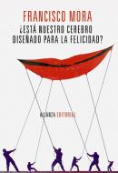 ¿Está nuestro cerebro diseñado para la felicidad? di Francisco Mora edito da Alianza Editorial