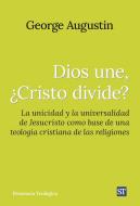 Dios une, ¿Cristo divide? edito da Editorial Sal Terrae