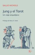 Jung y el tarot : un viaje arquetípico di Sallie Nichols edito da Editorial Kairós SA