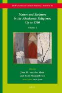 Nature and Scripture in the Abrahamic Religions: Up to 1700 (2 Vols) edito da BRILL ACADEMIC PUB