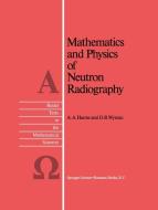 Mathematics and Physics of Neutron Radiography di A. A. Harms, D. R. Wyman edito da Springer Netherlands
