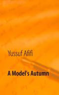 A Model's Autumn di Yussuf Afifi edito da Books on Demand