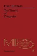 The Theory of Categories di F. C. Brentano edito da Springer Netherlands