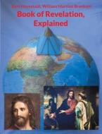 Book of Revelation, Explained di Bert Hovestadt, William Marrion Branham edito da Books on Demand
