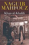 Khan Al-Khalili di Naguib Mahfouz edito da The American University in Cairo Press