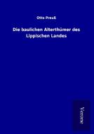 Die baulichen Alterthümer des Lippischen Landes di Otto Preuß edito da TP Verone Publishing