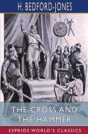 The Cross and the Hammer (Esprios Classics) di H. Bedford-Jones edito da Blurb