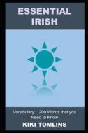 Essential Irish Vocabulary di Kiki Tomlins edito da Independently Published