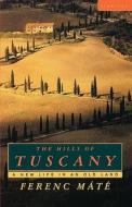 The Hills Of Tuscany di Ferenc Mate edito da Harpercollins Publishers