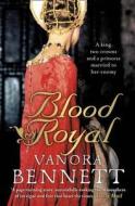 Blood Royal di Vanora Bennett edito da Harpercollins Publishers