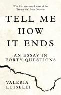 Tell Me How it Ends di Valeria Luiselli edito da HarperCollins Publishers