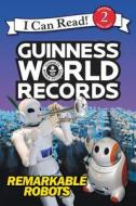 Guinness World Records: Remarkable Robots di Delphine Finnegan edito da HARPERCOLLINS