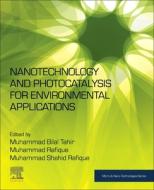 Nanotechnology & Photocatalysis For Envi di MUHAMMAD BILA TAHIR edito da Elsevier St08 A