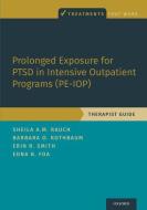 Prolonged Exposure Therapy for Ptsd in Intensive Outpatient Programs (Pe-Iop): Interviewer Guide di Sheila A. M. Rauch, Barbara Olasov Rothbaum, Erin R. Smith edito da OXFORD UNIV PR