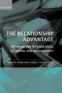 The Relationship Advantage: Information Technologies, Sourcing, and Management di Thomas Kern, Leslie P. Willcocks edito da OXFORD UNIV PR