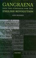 Gangraena and the Struggle for the English Revolution di Ann Hughes edito da OXFORD UNIV PR