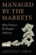 Managed by the Markets di Gerald F Davis edito da OUP Oxford