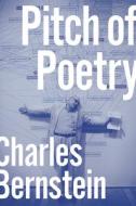 Pitch of Poetry di Charles Bernstein edito da UNIV OF CHICAGO PR