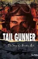 Tail Gunner di Dee Phillips edito da Evans Publishing Group