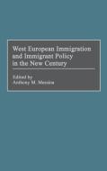 West European Immigration and Immigrant Policy in the New Century di Unknown edito da Praeger