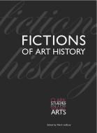 Fictions of Art History di Mark Ledbury edito da Yale University Press