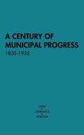 A Century of Municipal Progress, 1835-1935 di Harold Joseph Laski, W. Ivor Jennings edito da Greenwood