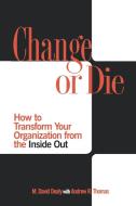 Change or Die di M. David Dealy, Andrew R. Thomas, Milton D. Dealy edito da Praeger Publishers