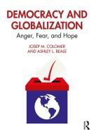 Democracy And Globalization di Josep M Colomer, Ashley Beale edito da Taylor & Francis Ltd