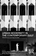 Urban Modernity In The Contemporary Gulf edito da Taylor & Francis Ltd