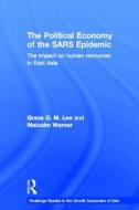 The Political Economy of the SARS Epidemic di Malcolm Warner, Grace Lee edito da Taylor & Francis Ltd