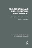 Multinationals And Economic Development di James C. W. Ahiakpor edito da Taylor & Francis Ltd