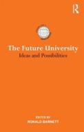 The Future University di Ronald Barnett edito da Taylor & Francis Ltd