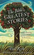 The Bible's Greatest Stories di Paul Roche edito da Penguin Publishing Group