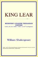 King Lear (webster's Spanish Thesaurus Edition) di Icon Reference edito da Icon Health