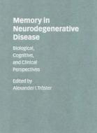 Memory in Neurodegenerative Disease di Alexander I. Tr¿ster edito da Cambridge University Press
