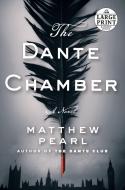 The Dante Chamber di Matthew Pearl edito da RANDOM HOUSE LARGE PRINT