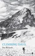 Climbing Days di Dan Richards edito da Faber & Faber