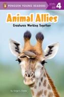 Animal Allies: Creatures Working Together di Ginjer L. Clarke edito da PENGUIN YOUNG READERS GROUP