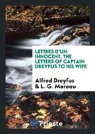 Lettres d'Un Innocent: The Letters of Captain Dreyfus to His Wife di Alfred Dreyfus edito da LIGHTNING SOURCE INC