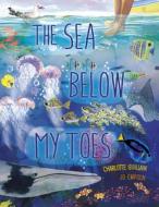 The Sea Below My Toes di Charlotte Guillain edito da QEB PUB