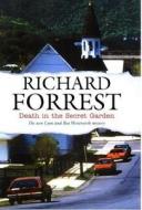 Death in the Secret Garden di Richard Forrest edito da Severn House Publishers