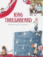 King Thrushbeard di Brothers Grimm edito da NORTHSOUTH BOOKS