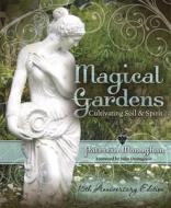 Magical Gardens di Patricia Monaghan edito da Llewellyn Publications,U.S.