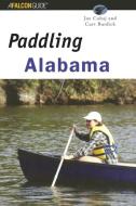 Paddling Alabama di Joe Cuhaj, Curt Burdick edito da Rowman and Littlefield